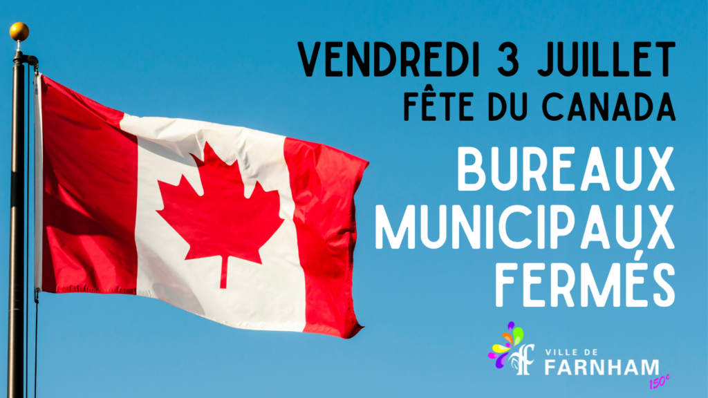 Bâtiments municipaux fermés – Fête du Canada